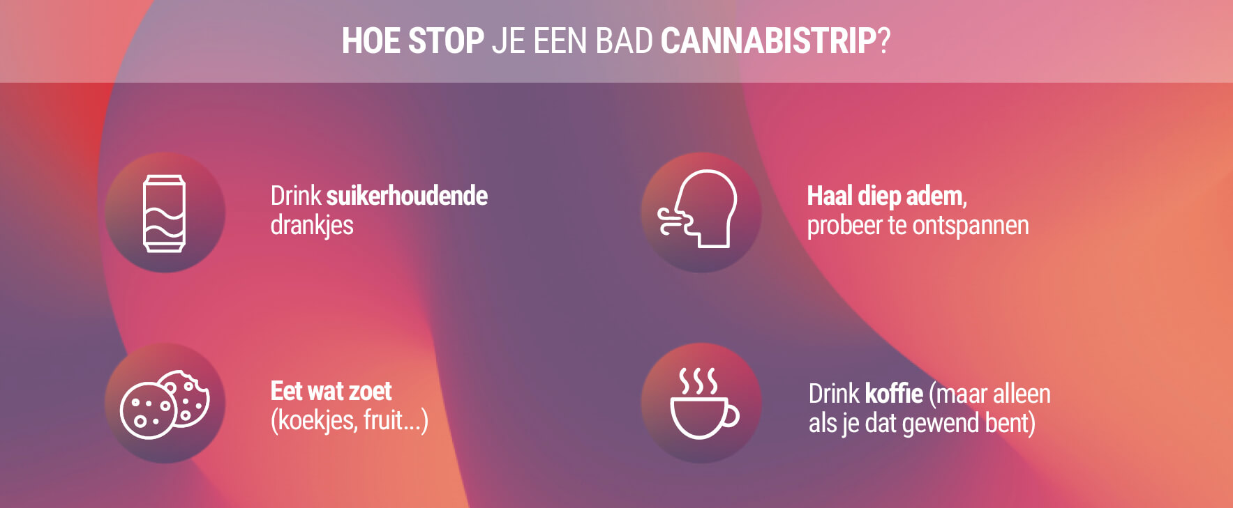 Hoe Roep Je Een Bad Trip Een Halt Toe? Hoe Roep Je Een Bad Trip Een Halt Toe?