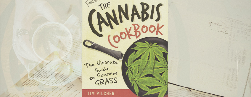 THE CANNABIS COOKBOOK: THE ULTIMATE GUIDE TO GOURMET GRASS